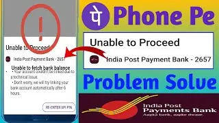 Unable to proceed Phonepe india post payment bank- unable to proceed problem in ipbb bank