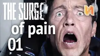 SURGE OF PAIN! | The Surge Ep 01