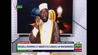 Okubala Emirimu Gy'abantu Ku Lunaku Lw'enkmerero ~ Sheikh Ismail Ssebaggala
