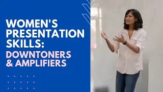 Women's Presentation Skills | Downtoners And Amplifiers | Body Language Tips