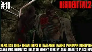 Kematian Chief Brian Irons!! - Resident Evil 2 walkthrough Part 18