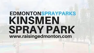 Edmonton Playgrounds: Kinsmen Spray Park