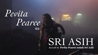 Menuju Sri Asih part III | PEVITA PEARCE