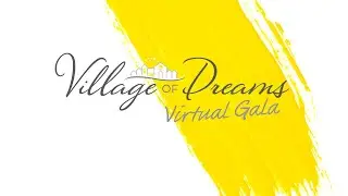 2021 Virtual Village of Dreams Gala