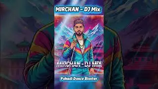 मिर्चा चरभरिया - Dj Mix #himachalisong #pahadisong #yttrending #ytshorts #ytmusic