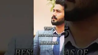 Top 5 Best Dramas Of | ALI ABBAS | 💥🥰 #shortvideo #pakistanidrama #shorts