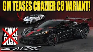 The C8 ZR1X ISN&rsquo;T the Final Boss! GM Just Teased Something BIGGER!