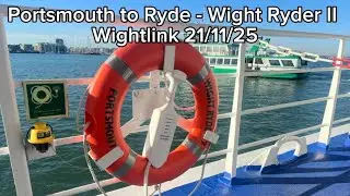 Portsmouth to Ryde - Wight Ryder II Wightlink 21/11/25