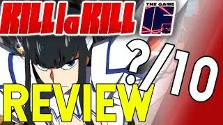 Kill La Kill The Game: IF - A Simple Review (playstation 4 1080p 60FPS)