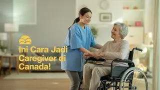 Cara Mudah Jadi Caregiver di Kanada 2025!
