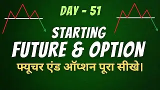 Day 51 | Learn Futures & Options Trading from Scratch to Pro Level | Decode Market