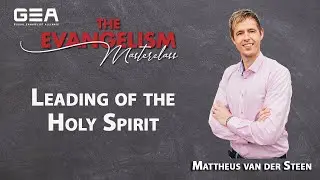 Leading of the Holy Spirit | Mattheus van der Steen | Global Evangelism Alliance