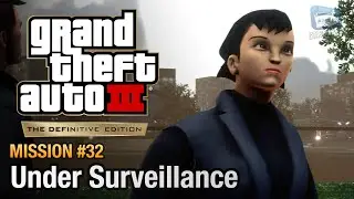 GTA 3 Definitive Edition - Mission #32 - Under Surveillance