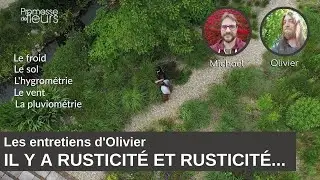 Les entretiens d'Olivier. Il y a rusticit&eacute; et rusticit&eacute; ....