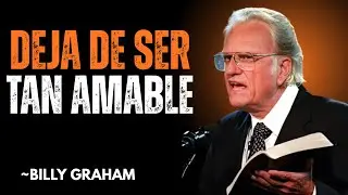 Deja de Ser Amable con Todos &ndash; Billy Graham | Mensaje Cristiano Poderoso