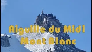 Stunning French Alps: Aiguille du Midi & Mont Blanc | Music by Bernd Klein