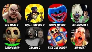 Mr Meat 2, Troll Quest Horror 2, Poppy Mobile, Ice Scream 7, Baldi Super Extra Scary Mod...