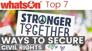 7 Ways to Secure Civil Rights | WhatsOn