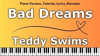 Teddy Swims - Bad Dreams (Piano Version, Tutorial, Lyrics, Karaoke)