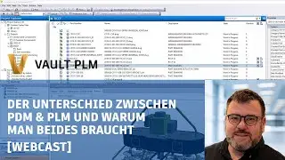 Autodesk Vault PLM - Der Unterschied zwischen PDM & PLM und warum man beides benötigt.