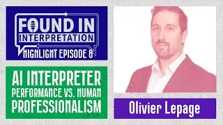 Highlight - AI Interpreter Performance vs. Human Professionalism