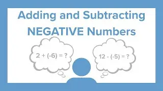 Adding and Subtracting NEGATIVE Numbers