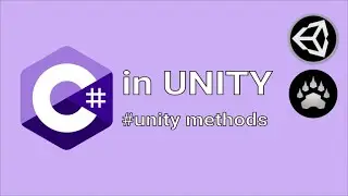 How to code in Unity with C# - 02 - unity methods