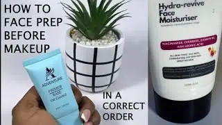 HOW TO FACE PREP BEFORE MAKEUP | STEP-BY-STEP GUIDE + BENEFITS