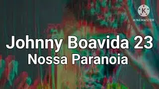 Johnny Boavida 23 Nossa Paranoia 
