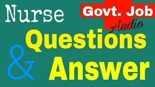 NURSE GOVERNMENT JOBS 2018 I NURSING QUESTIONS AND ANSWERS