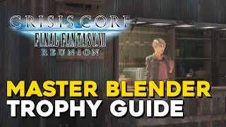 Crisis Core Final Fantasy 7 Reunion Master Blender Trophy Guide