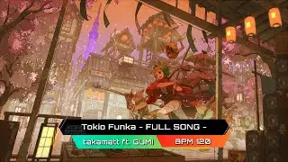 [StepPNX] TOKIO FUNKA (トキヲ・ファンカ) - FULL SONG - S18