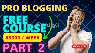 Full Free Pro Blogging Course for Beginners 2023 | How to create content writing  | Part 2