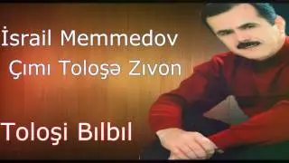 Israil Memmedov - Cimi Tolose Zivon