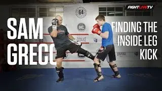 Sam Greco: Finding the inside leg kick