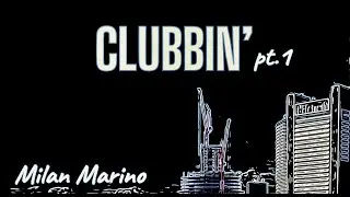 CLUBBIN' pt.1