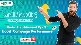 Email Marketing Campaign Optimization |  Basics & Advanced Tips To Boost Campaign Performance