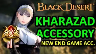 KHARAZAD ACCESSORY, NEW END GAME ACCESSORIES ON BLACK DESERT (Black Desert Online) BDO