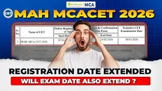 MAH MCA CET 2026 Registration Extended Again! | 2nd Extension Form Filling Update