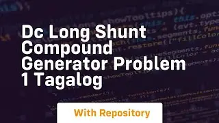 Dc long shunt compound generator problem 1 tagalog
