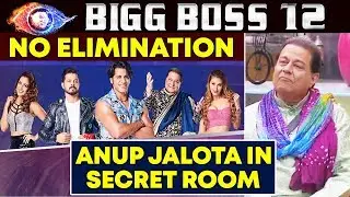 NO ELIMINATION This Week, Anup Jalota Sent To SECRET ROOM | Weekend Ka Vaar | Bigg Boss 12
