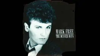 MARK FREE - The Denver Days [Full Album] 1987