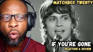 😢 MATCHBOX TWENTY - IF YOU'RE GONE | FIRST TIME REACTION & REVIEW 💔🔥