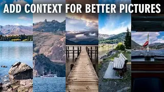 ✨ How to Add CONTEXT To IMPROVE Your Photographs Instantly!