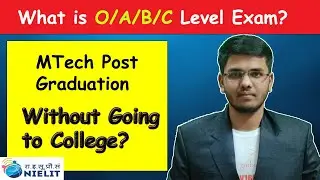 What is O/A/B/C Level Exam? | MTech Post Graduation Without Going to College?