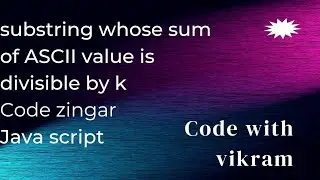 Find substrings whose sum of ASCII value is divisible by K #javascript #dsa #slidingwindows