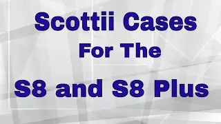 Scotti Cases for the S8 & S8 Plus