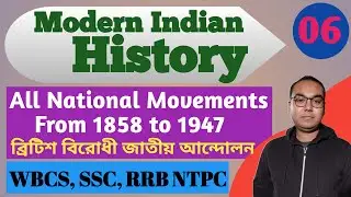 L6: Modern Indian History | All National Movements from 1885 to 1947 | For WBCS & UPSC |