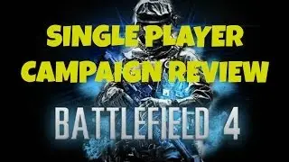 BF4 Single Player Campaign Review