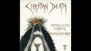 Christian Death - &lsquo;Infanus Vexatio&rsquo; instrumental + lyrics